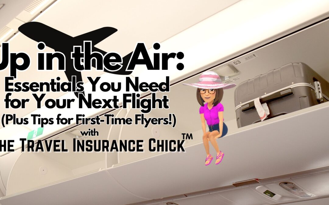 Up in the Air: Essentials You Need for Your Next Flight (Plus Tips for First-Time Flyers!)