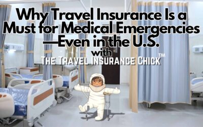 Why Travel Insurance Is a Must for Medical Emergencies—Even in the U.S.